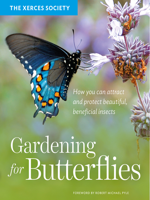 Title details for Gardening for Butterflies by The Xerces Society - Wait list